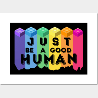 Just Be A Good Human Posters and Art